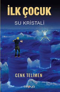 İlk Çocuk & Su Kristali