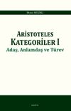Aristoteles Kategoriler 1 & Adaş, Anlamdaş ve T&uuml;rev