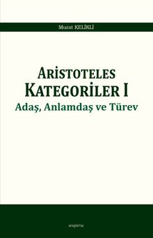 Aristoteles  Kategoriler 1 & Adaş, Anlamdaş ve Türev
