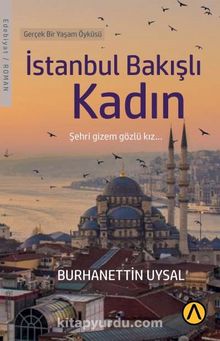 İstanbul Bakışlı Kadın - Burhanettin Uysal  kitapyurdu.com