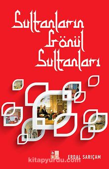 Sultanların Gönül Sultanları - Erdal Sarıçam