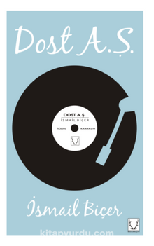 Dost A. Ş. - İsmail  Biçer