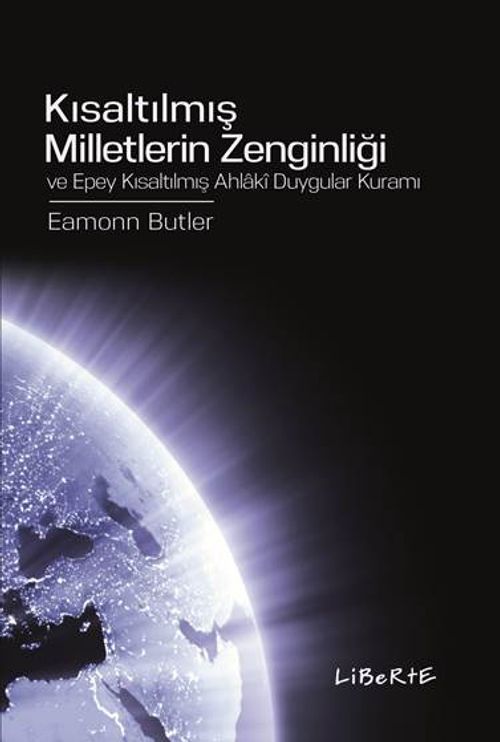 Kısaltılmış Milletlerin Zenginliği & Ve Epey Kısaltılmış Ahlaki Duygular Kuramı