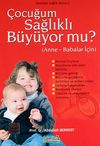 &Ccedil;ocuğum Sağlıklı B&uuml;y&uuml;yor mu? (Anne-Babalar i&ccedil;in)