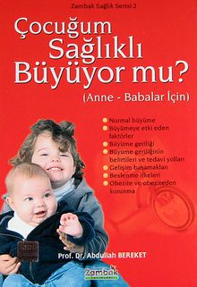 Çocuğum Sağlıklı Büyüyor mu?  (Anne-Babalar için)