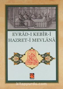Evrad-ı Kebir-i Hazret-i Mevlana - Bilinmeyen Yazar