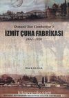 Osmanlı'dan Cumhuriyet'e İzmit Çuha Fabrikası 1844-1920 (2-B-6)