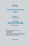 T&uuml;rk Ticaret Kanunu Şerhi & Birinci Kitap Ticari İşletme - Yedinci Kısım Acentelik (TTk m. 102-123)
