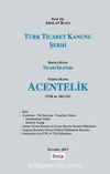 Türk Ticaret Kanunu Şerhi & Birinci Kitap Ticari İşletme - Yedinci Kısım Acentelik (TTk m. 102-123)