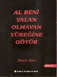 Al Beni Yalan Olmayan Yüreğine Götür