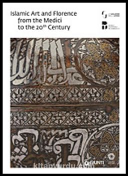 Islamic Art and Florence from the Medici to the 20th Century