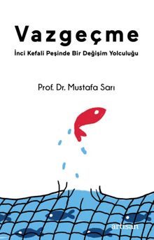 Vazgeçme & İnci Kefali Peşinde Bir Değişim Yolculuğu