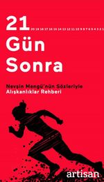 21 Gün Sonra & Nevşin Mengü'nün Sözleriyle Alışkanlıklar Rehberi 