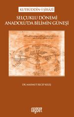 Selçuklu Dönemi Anadolu'da Bilimin Güneşi