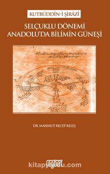 Selçuklu Dönemi Anadolu’da Bilimin Güneşi - Dr. Mahmut Recep Keleş