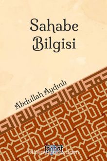 Sahabe Bilgisi - Prof. Dr. Abdullah Aydınlı