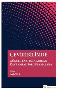 Çeviribilimde Güncel Tartışmalardan Kavramsal Sorgulamalara