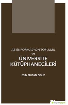 AB Enformasyon Toplumu ve Üniversite Kütüphanecileri