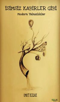 İsimsiz Kabirler Gibi & Modern Yalnızlıklar
