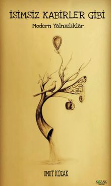 İsimsiz Kabirler Gibi & Modern Yalnızlıklar