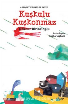 Kuşkulu Kuşkonmaz - Göknur Birincioğlu