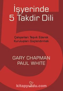 İşyerinde 5 Takdir Dili - Gary Chapman
