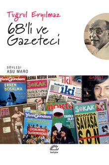 68'li ve Gazeteci - Tuğrul Eryılmaz