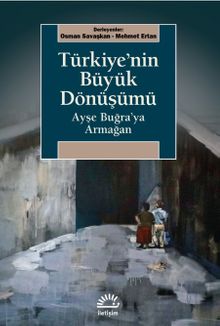 Türkiye'nin Büyük Dönüşümü & Ayşe Buğra'ya Armağan