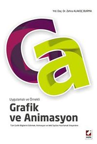 Uygulamalı ve Örnekli Grafik ve Animasyon & Tüm Grafik Bilgilerini Edinmek, Animasyon ve Web Sayfası Hazırlamak İsteyenlere