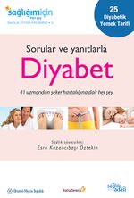 Sorular ve Yanıtlarla Diyabet & 41 Uzmandan Şeker Hastalığına Dair Her Şey