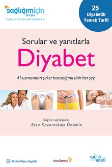 Sorular ve Yanıtlarla Diyabet & 41 Uzmandan Şeker Hastalığına Dair Her Şey
