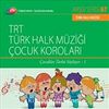 TRT Arşiv Serisi 67 / TRT Türk Halk Müziği Halk Müziği Çocuk Koroları - Çocuklar Türkü Söylüyor 1