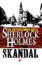 Sherlock Holmes - Skandal