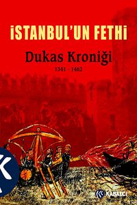İstanbul'un Fethi & Dukas Kroniği 1341-1462