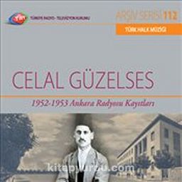 TRT Arşiv Serisi 112 / Celal Güzelses - 1952-1953 Ankara Radyosu Kayıtları
