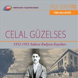 TRT Arşiv Serisi 112 / Celal Güzelses - 1952-1953 Ankara Radyosu Kayıtları