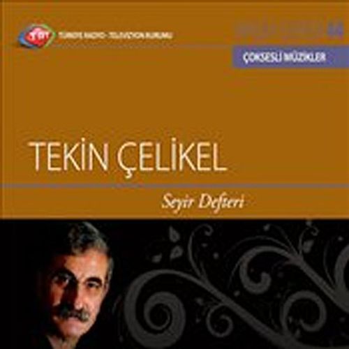 TRT Arşiv Serisi 44 / Tekin Çelikel Seyir Defteri