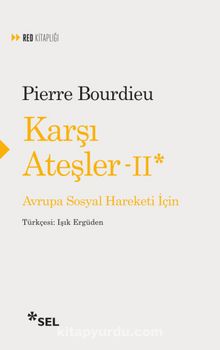 Karşı Ateşler 2 / Avrupa Sosyal Hareketi İçin - Pierre Bourdieu