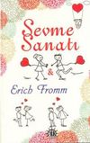 Erich Fromm'a G&ouml;re Sevme Sanatı