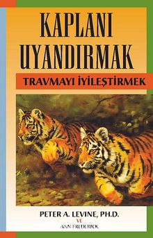 Kaplanı Uyandırmak & Travmayı İyileştirmek - PH. D.