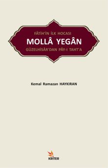 Fatih'in İlk Hocası Molla Yegan Güzelhisar'dan Pay-ı Taht'a