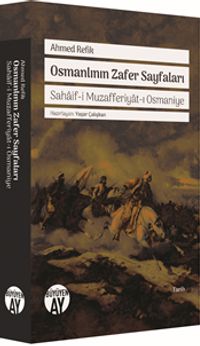 Osmanlının Zafer Sayfaları & Sahaif-i Muzafferiyat-ı Osmaniye