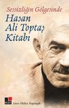 Sessizliğin G&ouml;lgesinde Hasan Ali Toptaş Kitabı