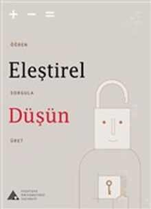 Eleştirel Düşün & Öğren, Sorgula, Üret