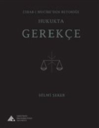 Esbab-ı Mucibe’den Retoriğe Hukukta Gerekçe