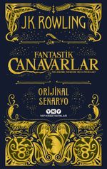 Fantastik Canavarlar Nelerdir, Nerede Bulunurlar? &Orijinal Senaryo