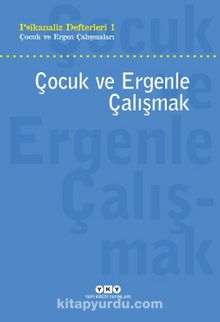Çocuk ve Ergenle Çalışmak / Psikanaliz Defterleri 1 Çocuk ve Ergen Çalışmaları - Talat Parman