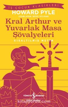 Kral Arthur ve Yuvarlak Masa - Howard Pyle