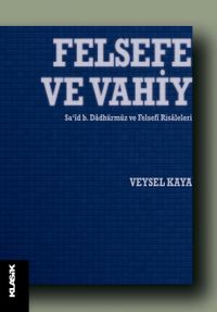 Felsefe ve Vahiy & Sa‘id b. Dadhürmüz ve Felsefi Risaleleri