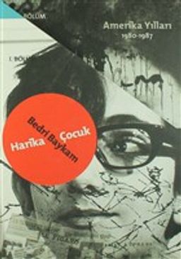 Bedri Baykam Seti (2 Kitap) & Harika Çocuk - Türkiye ve Paris Yılları 1957 1980 / Sonsuz Okyanus - Amerika Yılları 1980 - 1987